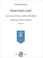 72272 - Reale, G. - Siam fatti cosi'! La storia di Gino, ardito della Muti