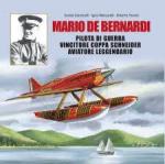 72275 - Gulminelli-Mencarelli-Pennisi, D.-I.-R. - Mario De Bernardi. Pilota di guerra, vincitore Coppa Schneider, Aviatore leggendario