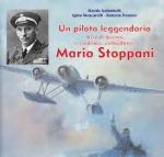 72279 - Gulminelli-Mencarelli-Pennisi, D.-I.-R. - Mario Stoppani. Un pilota leggendario, Asso di guerra, recordman, collaudatore