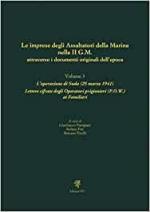 72308 - Pianigiani-Foti-Pinelli, G.-S.-R. - Imprese degli Assaltatori della Marina nella IIGM attraverso i documenti originali dell'epoca Vol 3: L'operazione di Suda 25 marzo 1941, lettere cifrate degli Operatori prigionieri (POW) ai Familiari