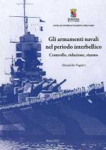72312 - Vagnini, A. - Armamenti navali nel periodo interbellico. Controllo, riduzione, riarmo