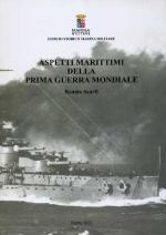 72313 - Scarfi, R. - Aspetti marittimi della Prima Guerra Mondiale