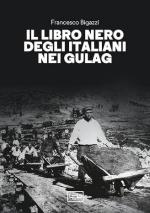 72322 - Bigazzi, F. - Libro nero degli italiani nei gulag (Il)