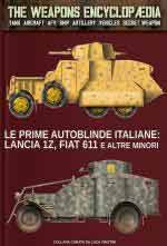 72323 - Cristini, L.S. - Prime autoblinde(!) italiane: Lancia 1Z, Fiat 611 e altre minori - The Weapons Encyclopedia 011 (Le)
