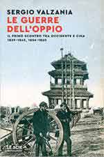 72332 - Valzania, S. - Guerre dell'oppio. Il primo scontro tra Occidente e Cina 1839-1842, 1856-1860  (Le)