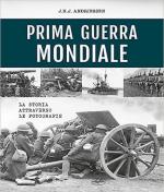 72343 - Andriessen, J.H.J. - Prima Guerra Mondiale. La storia attraverso le fotografie