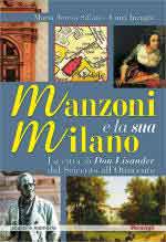 72345 - Sillano-Inzaghi, M.T.-L. - Manzoni e la sua Milano. La citta' di Don Lisander dal Seicento all'Ottocento