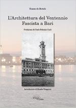72348 - De Bartolo, S. - Architettura del Ventennio Fascista a Bari (L')