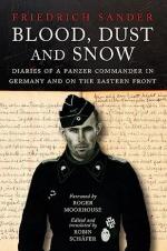 72364 - Sander, F. - Blood, Dust and Snow. Diaries of a Panzer Commander in Germany and on the Eastern Front 1938-1943