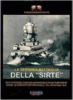 72369 - Mattesini, F. - Seconda Battaglia della Sirte. Dall'inizio del blocco aeronavale italo-tedesco di Malta al combattimento navale del 22 Marzo 1942 (La)