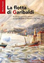 72371 - Faraoni, M. - Flotta di Garibaldi. Scontri tra austriaci e italiani sul lago di Garda e a Bezzecca nel 1866 (La)