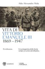 72379 - Mola, A.A. - Vita di Vittorio Emanuele III 1869-1947. Il re discusso