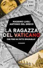 72395 - Lugli-Del Greco, M.-A. - Ragazza del Vaticano. Che fine ha fatto Emanuela? (La)