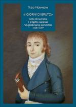 72407 - Morandini, T. - Giorni di Bruto. Lotta democratica e progetto nazionale nel giacobinismo piemontese 1789-1799 (I)