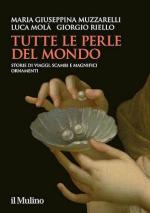 72427 - Muzzarelli-Mola'-Riello, M.G.-L.-G. - Tutte le perle del mondo. Storie di viaggi, scambi e magnifici ornamenti