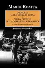 72473 - Roatta, M. - Memoria sulla difesa di Roma e sulla priorita' dell'aggressione germanica