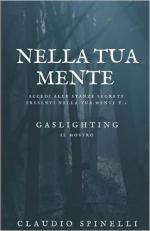 72503 - Spinelli, C. - Nella tua mente. Accedi alle stanze segrete presenti nella tua mente Vol 2. Gaslighting