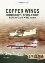 72509 - Ellis, G. - Copper Wings. British South Africa Police Reserve Air Wing Vol 2: 1974-1980 - Africa @War 066