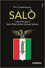 72514 - Casamassima, P. - Salo'. I seicento giorni della Repubblica Sociale Italiana