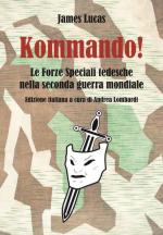 72520 - Lucas, J. - Kommando! Le Forze Speciali tedesche nella seconda guerra mondiale