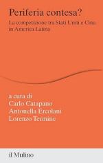 72537 - Catapano-Ercolani-Termine, C.-A.-L. cur - Periferia contesa? La competizione tra Stati Uniti e Cina in America Latina