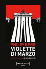 72566 - Kerr, P. - Violette di marzo. La trilogia berlinese di Bernie Gunther