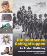 72591 - Jordan, A. - Deutschen Gebirgstruppen im Ersten Weltkrieg. Geschichte, Uniformierung und Ausruestung von 1914 bis 1918