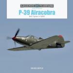 72604 - Doyle, D. - P-39 Airacobra. Bell Fighter in WWII - Legends of Warfare