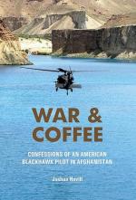 72606 - Havill, J. - War and Coffee. Confessions of an American Blackhawk Pilot in Afghanistan