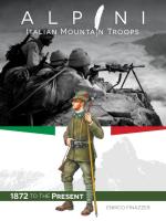 72612 - Finazzer, E. - Alpini. Italian Mountain Troops. 1872 to the Present