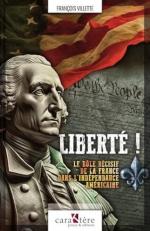 72632 - Villette, F. - Liberte'! Le role decisif de la France dans l'independance americaine