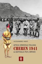 72646 - Ando', A. - Africa Orientale Italiana: Cheren 1941. La battaglia per l'Impero