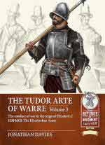 72663 - Davies, J. - Tudor Arte of Warre Vol 3. The Conduct of War in the Reign of Elizabeth I 1558-1603. Diplomacy, Strategy, Campaigns and Battles