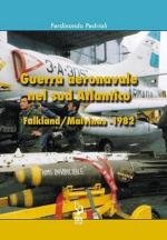 72714 - Pedriali, F. - Guerra aeronavale nel sud Atlantico. Falkland/Malvinas 1982