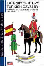 72724 - Flaherty, C. - Late 18th Century Turkish Cavalry. Uniforms, Tactics and Organisation