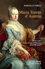 72736 - Verga, M. - Maria Teresa d'Austria. Storia e mito di una sovrana dell'Europa del XVIII secolo