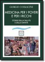 72741 - Cosmacini, G. - Medicina per i poveri e per i ricchi. Storia della salute e della sanita'