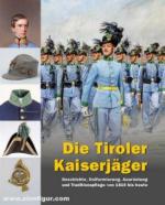 72749 - AAVV,  - Tiroler Kaiserjaeger. Geschichte, Uniformierung, Ausruestung und Traditionspflege von 1816 bis heute