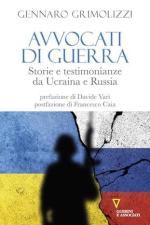 72818 - Grimolizzi, G. - Avvocati di guerra. Storie e testimonianze da Ucraina e Russia