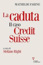 72820 - Farine, M. - Caduta. Il caso Credit Suisse (La)