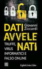 72821 - Ziccardi, G. - Dati avvelenati. Truffe, virus informatici e falso online