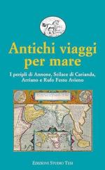 72826 - Cordano, F. cur - Antichi viaggi per mare. I peripli di Annone, Scilace di Carianda, Arriano e Rufo Festo Avieno