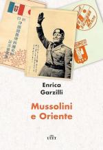 72846 - Garzilli, E. - Mussolini e Oriente