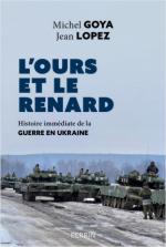 72872 - Goya-Lopez, M.-J. - Ours et le renard. Histoire immediate de la guerre en Ukraine (L')