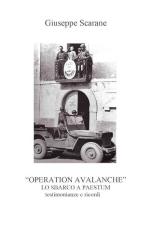 72938 - Scarane, G. - 'Operation Avalanche'. Lo sbarco a Paestum. Testimonianze e ricordi