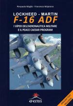72973 - Maglio-Majorana, P.-F. - Lockheed-Martin F-16 ADF. Il Viper dell'Aeronautica Militare e il Peace Caesar Program