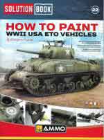 73040 - AAVV,  - Solution Book 22: How to Paint WWII USA ETO Vehicles