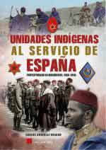 73056 - Gonzalez Rosado, C. - Unidades Indigenas al servicio de Espana. Protectorado en Marruecos 1906-1956
