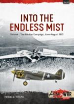 73070 - Piegzik, M.A. - Into the Endless Mist. The Aleutian Campaign Vol 1 June-august 1942 - Asia @War 049