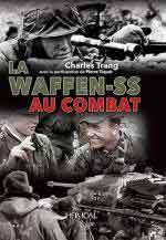 73086 - Trang-Tiquet, C.-P. - Waffen SS au combat. L'histoire de la SS en armes de 1933 a 1945 (La)